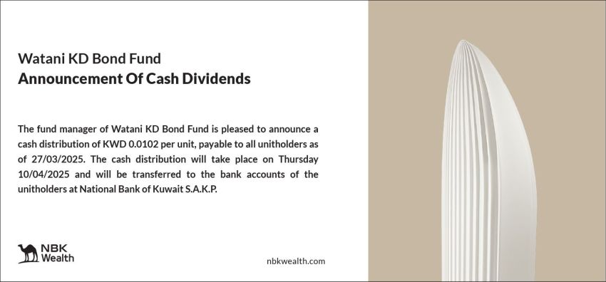 Watani KD Bond Fund Announcement Of Cash Dividends for Q1 2025