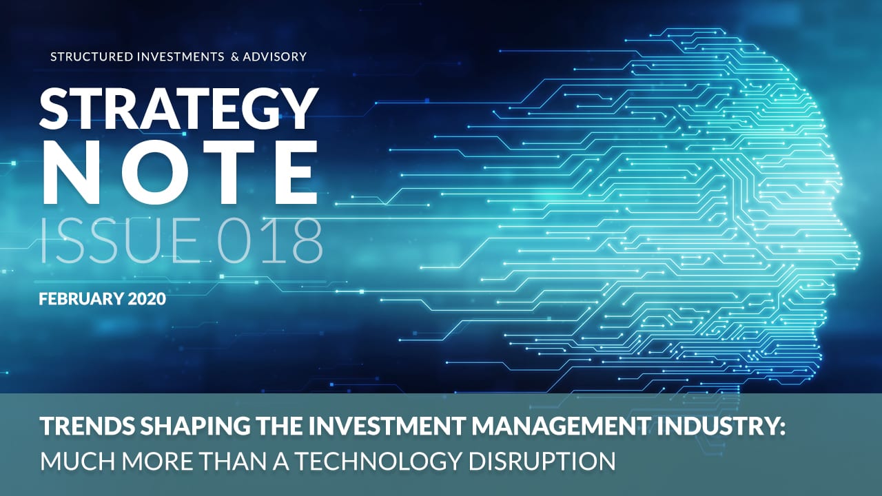 Trends Shaping the Investment Management Industry | Much More Than a Technology Disruption