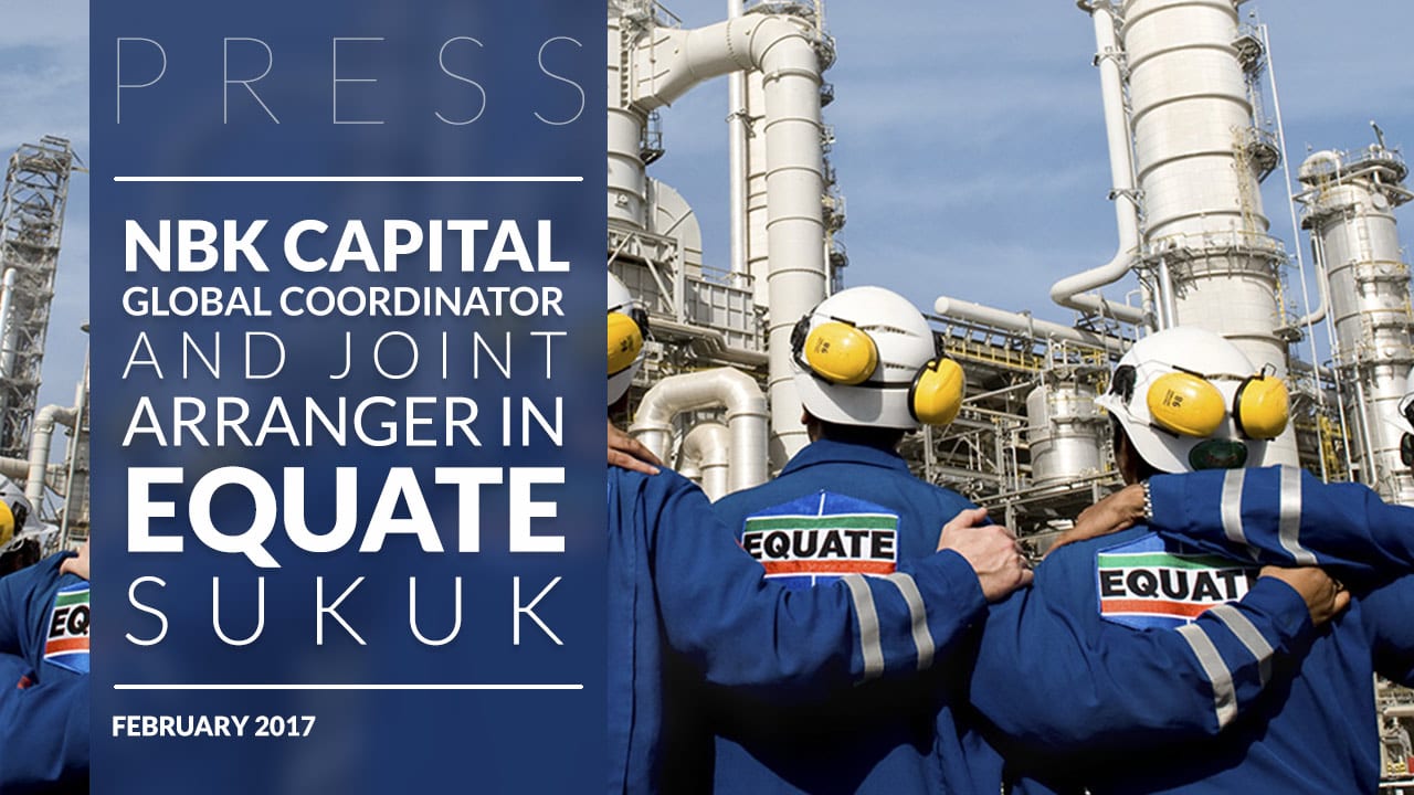 NBK Capital Global Coordinator and Joint Arranger in EQUATE Sukuk